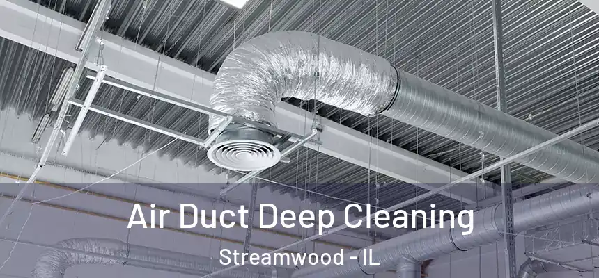  Air Duct Deep Cleaning Streamwood - IL