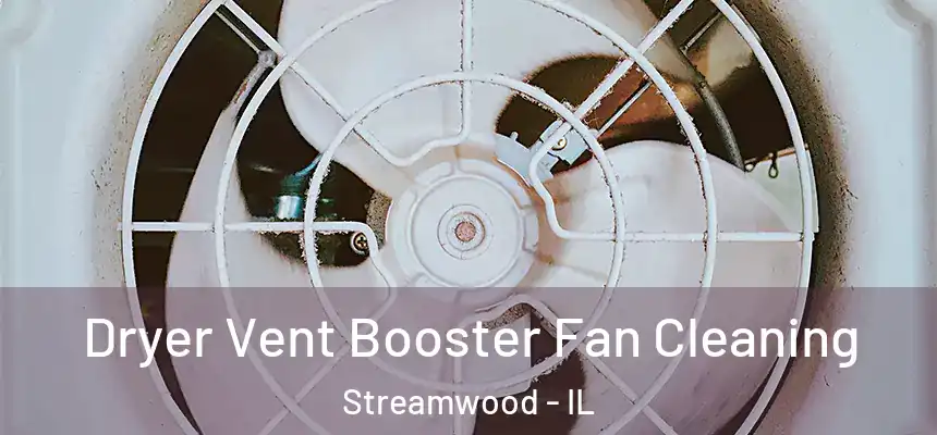  Dryer Vent Booster Fan Cleaning Streamwood - IL