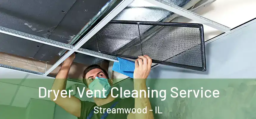  Dryer Vent Cleaning Service Streamwood - IL