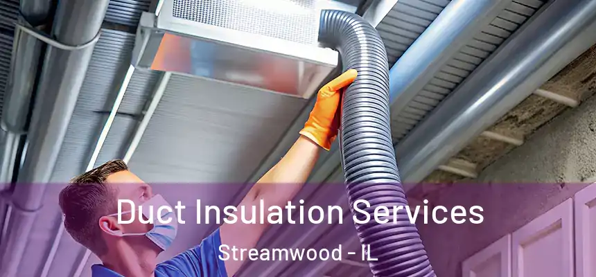  Duct Insulation Services Streamwood - IL