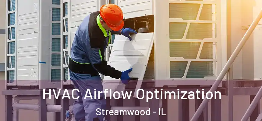  HVAC Airflow Optimization Streamwood - IL