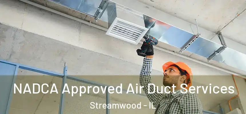 NADCA Approved Air Duct Services Streamwood - IL