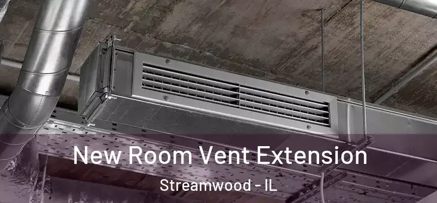  New Room Vent Extension Streamwood - IL