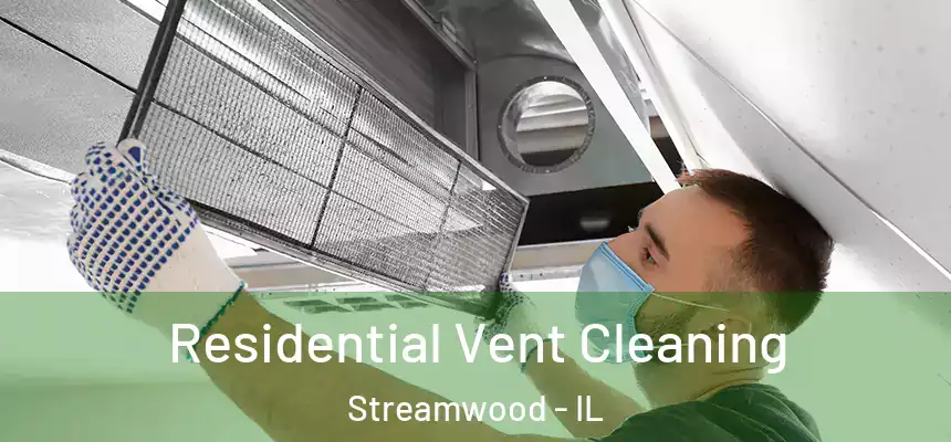  Residential Vent Cleaning Streamwood - IL