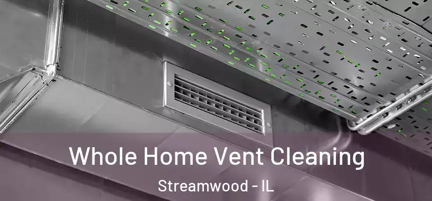  Whole Home Vent Cleaning Streamwood - IL